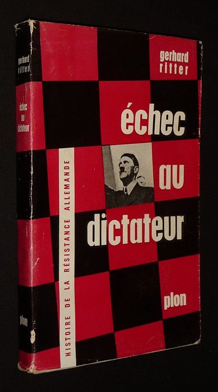 Echec au dictateur : Histoire de la résistance allemande