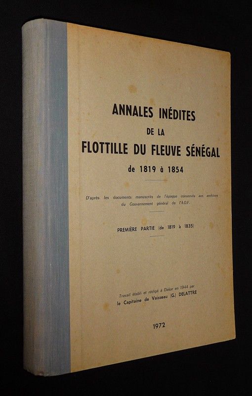 Annales inédites de la flottille du fleuve Sénégal de 1819 à 1854. Première partie : de 1819 à 1835