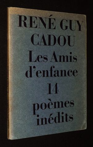 Les Amis d'enfance : 14 poèmes inédits