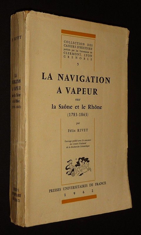 La Navigation à vapeur sur la Saône et le Rhône (1783-1863)