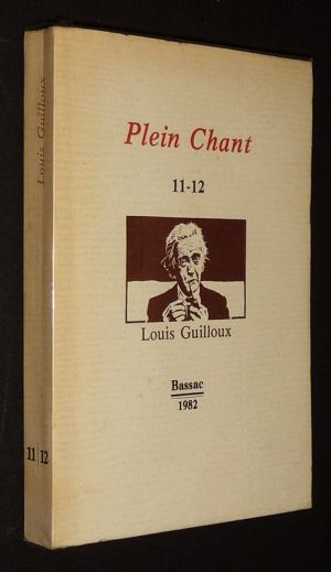 Plein chant (n°11-12, septembre-décembre 1982) : Louis Guilloux