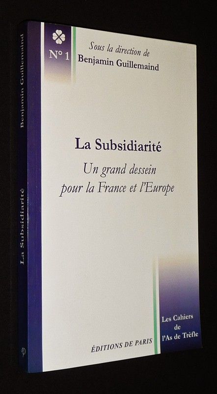 La Subsidiarité : Un grand dessein pour la France et l'Europe