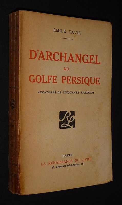 D'Archangel au Golfe persique : Aventures de cinquante français