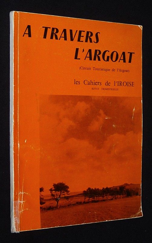 Les Cahiers de l'Iroise : A travers l'Argoat (Circuit touristique de l'Argoat)