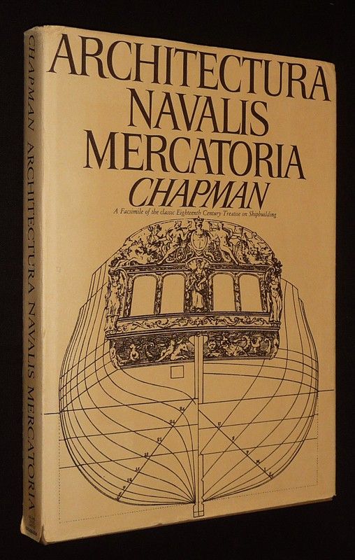 Architectura Navalis Mercatoria : A Facsimile of the classic Eighteenth Century Treatise on Shipbuilding