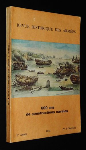 Revue historique des armées (n°1 - spécial, 1974) : 600 ans de constructions navales