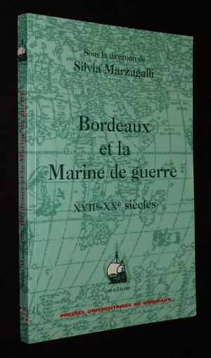 Bordeaux et la Marine de guerre, XVIIe-XXe siècles