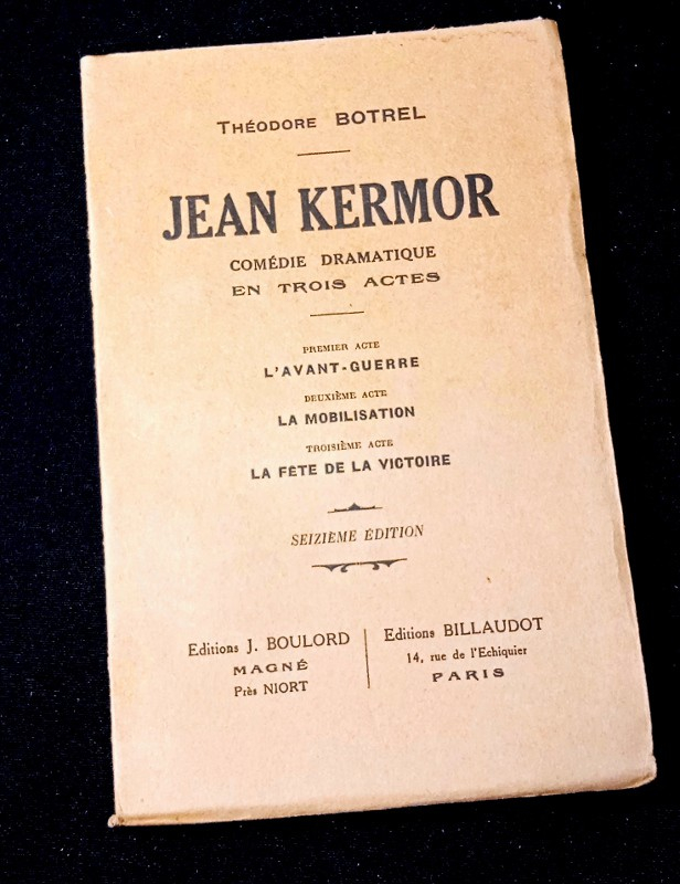 Jean Kermor, comédie dramatique en trois actes. Premier acte : L'Avant-guerre. Deuxième acte : la Mobilisation. Troisième acte : La Fête de la Victoire.