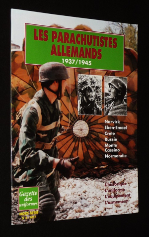 Gazette des uniformes (hors série n°2) : Les parachutistes allemands, 1937-1945
