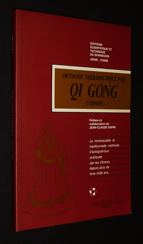 Méthode thérapeutique par Qi Gong chinois : La Remarquable et traditionnelle méthode d'autoguérison pratiquée par les Chinois depuis plus de trois mille ans