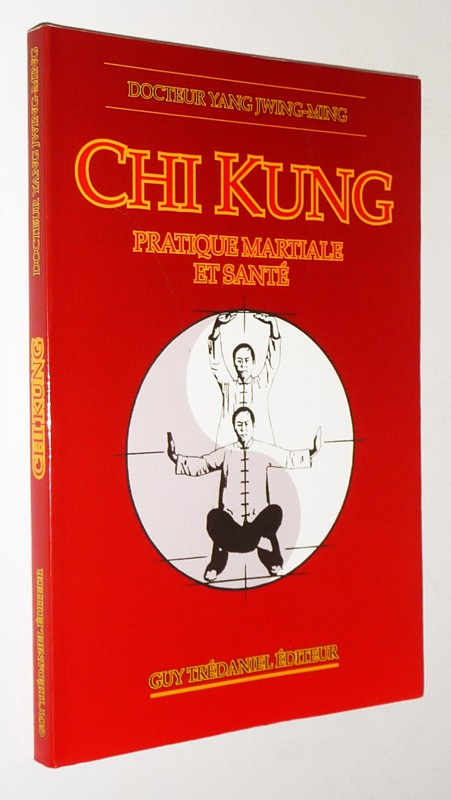 Chi Kung : Pratique martiale et santé