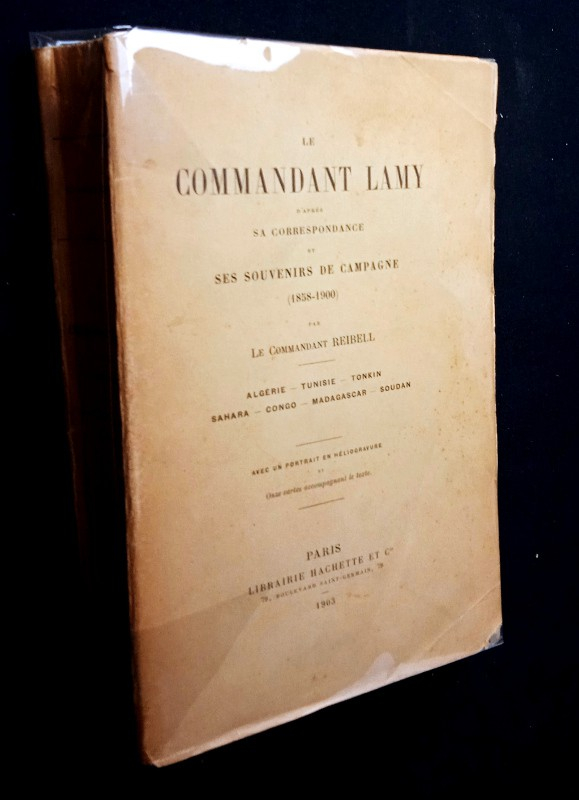 Le Commandant Lamy d'après sa correspondance et ses souvenirs de campagne (1858-1900)