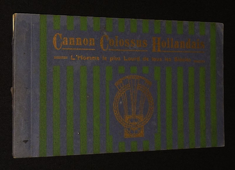 Cannon Colossus Hollandais : L'Homme le plus lourd de tous les siècles