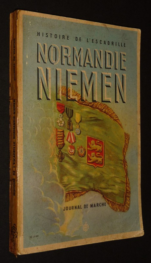 Histoire de l'escouade Normandie-Niemen en U.R.S.S. : Journal de marche (22 mars 1942 - 20 juin 1945)