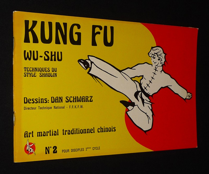 Kung-Fu Wu-Shu : Techniques du style shaolin - N°2 pour disciples 2ème cycle