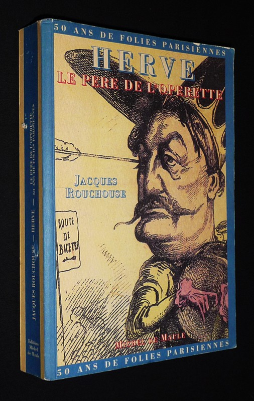 50 ans de folie parisienne : Hervé (1825-1892), le père de l'opérette