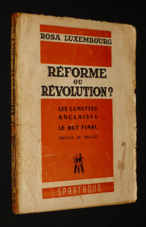 Spartacus (juillet-août 1947) : Réforme ou révolution ? - Les lunettes anglaises - Le But final