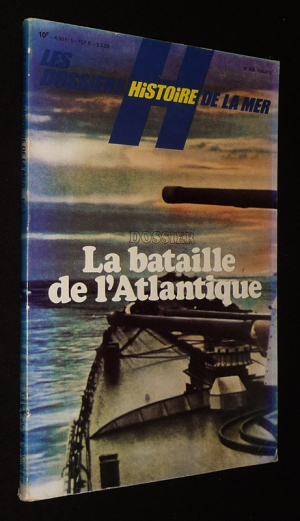 Les Dossiers histoire de la mer (n°5) : La bataille de l'Atlantique
