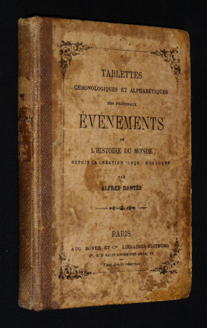 Tablettes chronologiques et alphabétiques des principaux événements de l'histoire du monde depuis la création jusqu'à nos jours