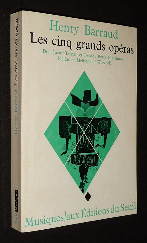 Les Cinq grands opéras : Don Juan - Tristan et Isolde - Boris Godounov - Pelléas et Mélisande - Wozzeck