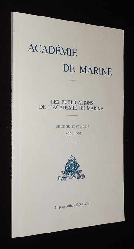 Académie de Marine. Les Publications de l'Académie de Marine : Historique et catalogue, 1922-1995