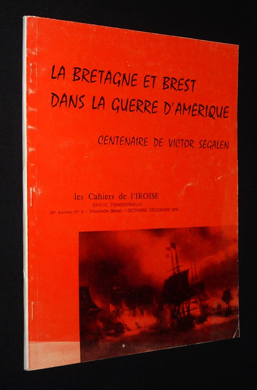 Les Cahiers de l'Iroise (25e année - n°4, nouvelle série, octobre-décembre 1978) : La Bretagne et Brest dans la guerre d'Amérique - Centenaire de Victor Ségalen