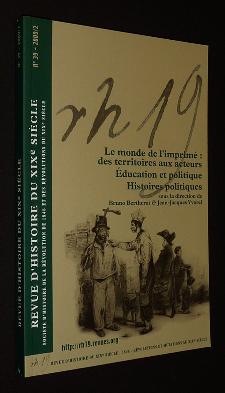 Revue d'histoire du XIXe siècle (n°39, 2009/2) : Le Monde de l'imprimé : des territoires aux acteurs - Education et politique - Histoires politiques
