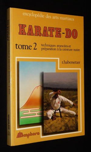 Karaté-do, Tome 2 : Techniques avancées et préparation à la ceinture noire