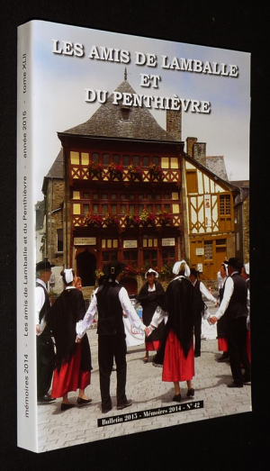 Les Amis de Lamballe et du Penthièvre (n°42, bulletin 2015 - mémoires 2014)