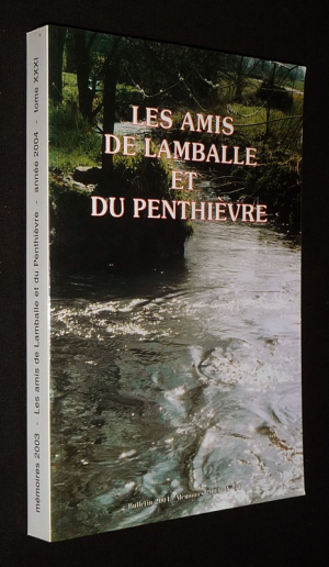 Les Amis de Lamballe et du Penthièvre (n°31, bulletin 2004 - mémoires 2003)