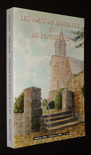 Les Amis de Lamballe et du Penthièvre (n°36, bulletin 2009 - mémoires 2008)