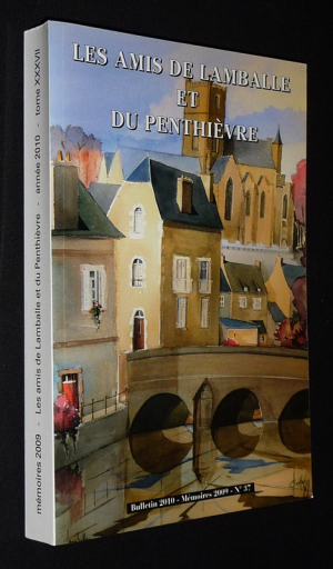 Les Amis de Lamballe et du Penthièvre (n°37, bulletin 2010 - mémoires 2009)