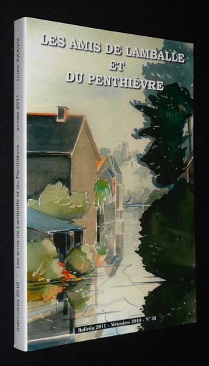 Les Amis de Lamballe et du Penthièvre (n°38, bulletin 2011 - mémoires 2010)
