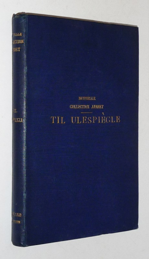 Les Aventures de Til Ulespiègle. Première traduction complète faite sur l'original allemand de 1519, précédée d'une notice et suivie de notes par M. Pierre Jannet