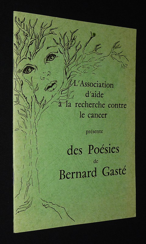 L'Association d'aide à la recherche contre le cancer présente des Poésies de Bernard Gasté