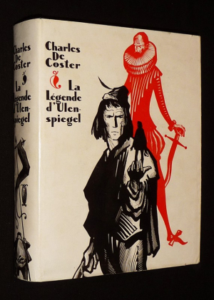 La Légende et les aventures héroïques, joyeuses et glorieuses d'Ulenspiegel et de Lamme Goedzak au pays de Flandre et d'ailleurs