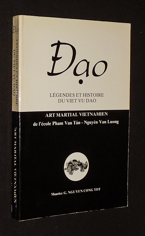 Légendes et histoire du Viet vu Dao : Art martial vietnamien de l'école Pham Van Tân - Nguyen Van Luong