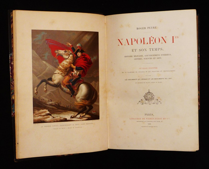 Napoléon Ier et son temps : Histoire militaire, gouvernement intérieur, lettres, sciences et arts