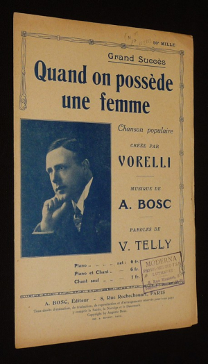 Quand on possède une femme (Chanson populaire créée par Vorelli - Bosc & Telly (partition chant)