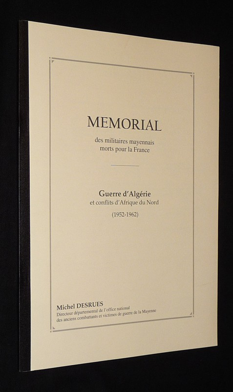 Mémorial des militaires mayennais morts pour la France : Guerre d'Algérie et conflits d'Afrique du Nord (1952-1962)