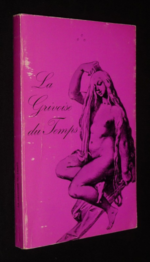 La Grivoise du temps ou la Charolaise : Histoire secrète, nouvelle et véritable faite en 1746, et mise au jour en 1747