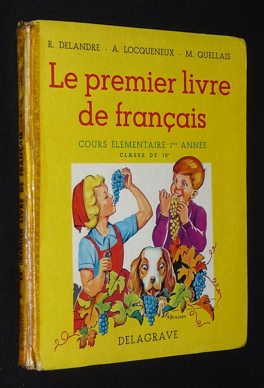 Le premier livre de français : Cours élémentaire 1re année - Classe de 10e