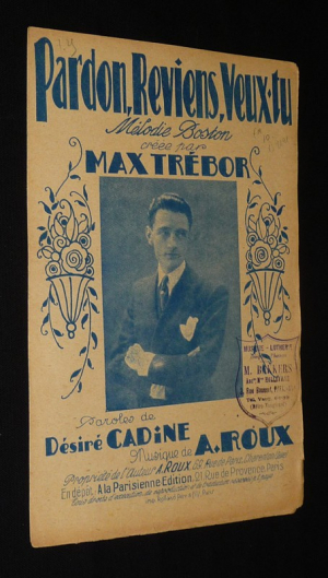 Pardon, reviens veux-tu - Max Trébor - Désiré Cadine et A. Roux (partition chant)