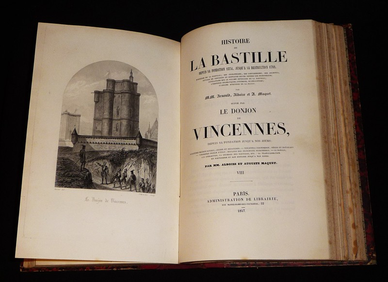 Histoire de la Bastille, depuis sa fondation 1374 jusqu'à sa destruction 1789, suivie par Le Donjon de Vincennes, depuis sa fondation jusqu'à nos jours (Tomes 7-8)