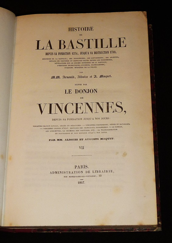 Histoire de la Bastille, depuis sa fondation 1374 jusqu'à sa destruction 1789, suivie par Le Donjon de Vincennes, depuis sa fondation jusqu'à nos jours (Tomes 7-8)