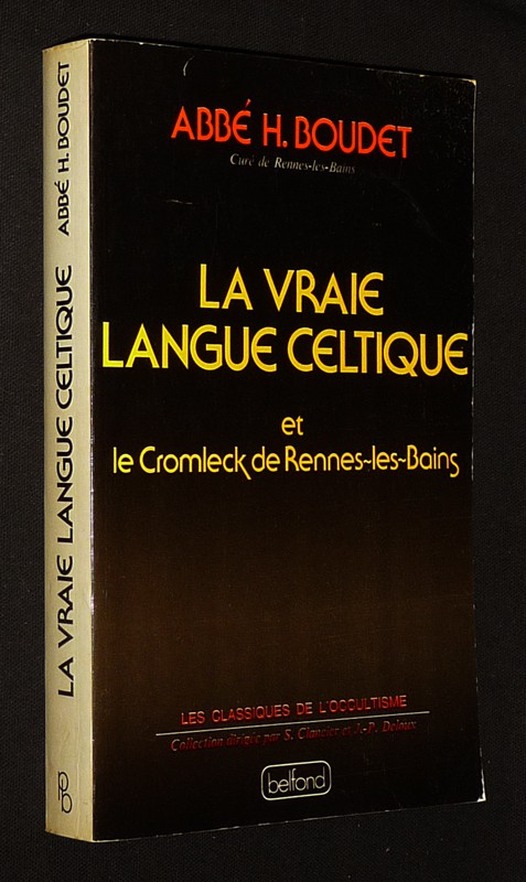 La Vraie langue celtique et le Cromleck de Rennes-les-bains