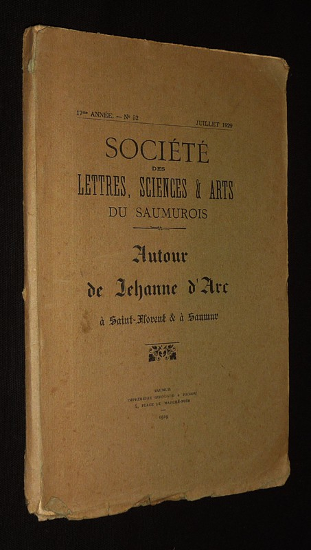 Société des lettres, sciences et arts du Saumurois (17e année - n°52, juillet 1929) : Autour de Jehanne d'Arc à Saint-Florent et à Saumur