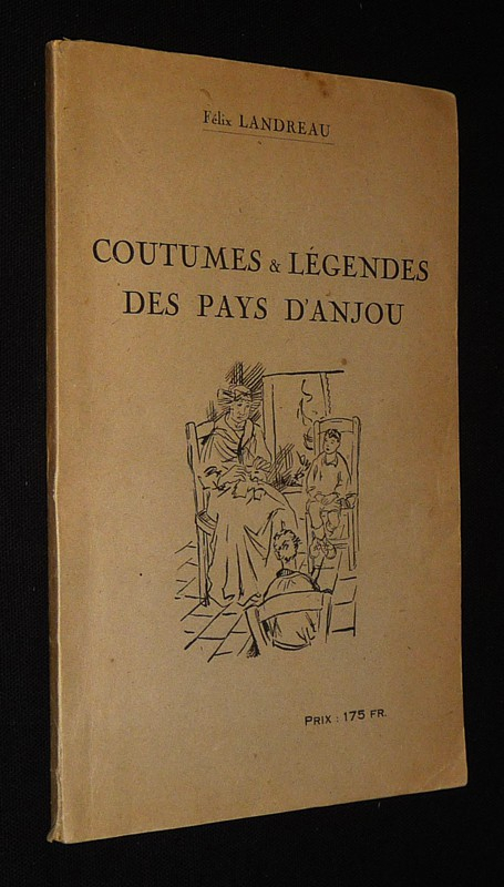 Coutumes et légendes des Pays d'Anjou