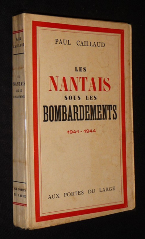 Les Nantais sous les bombardements, 1941-1944