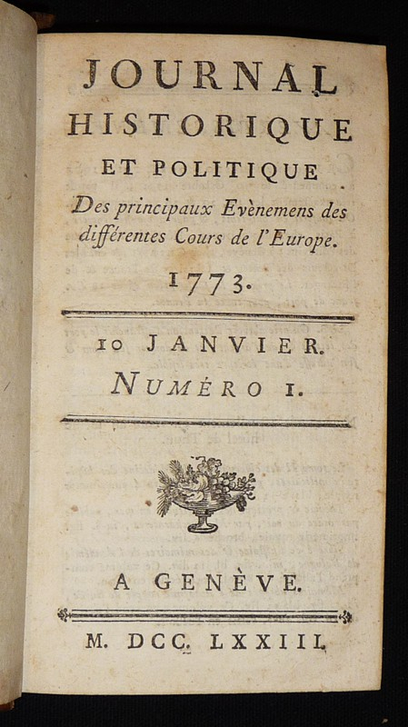 Journal historique et politique des principaux événemens des différentes Cours de l'Europe (1773, n°1 à 9)